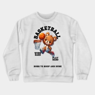 Born To Hoop And Dunk Crewneck Sweatshirt